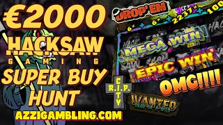 €2000 HACKSAW SUPER BUY HUNT!! WHAT A START😎🤞🎰