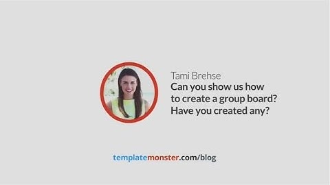 Can you show us how to create a group board? Have you created any?