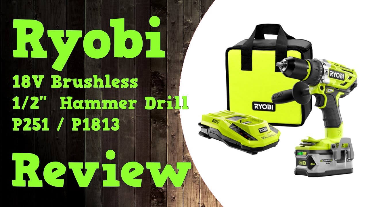 Ryobi 18V Brushless Hammer Drill P251 / P1813 Review In 4k - YouTube Tool Craze