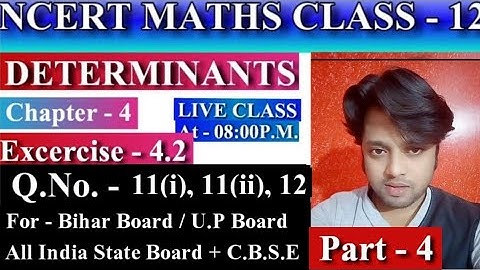 NCERT Class 12 Maths Exercise 4.2 Solutions (Q. 11(i), 11(ii), 12 | Determinants in Hindi Part - 4