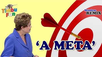 Dilma - A Meta (REMIX) - By Timbu Fun