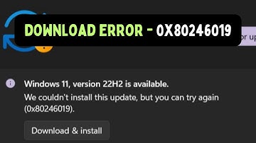 How To Fix Windows Update Error 0x80246019 On Windows 11