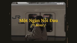 ♬ 1 hour/Một Ngàn Nỗi Đau (Lofi Lyrics) - Văn Mai Hương x meChill