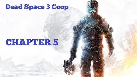 [PC] Dead Space 3 Coop (Impossible Difficulty) - Chapter 5: Expect Delays