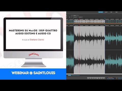 Stefano Daino | Mastering su MacOS, DSP Quattro, Audio Editing e AudioCD | Webinar@SaintLouis