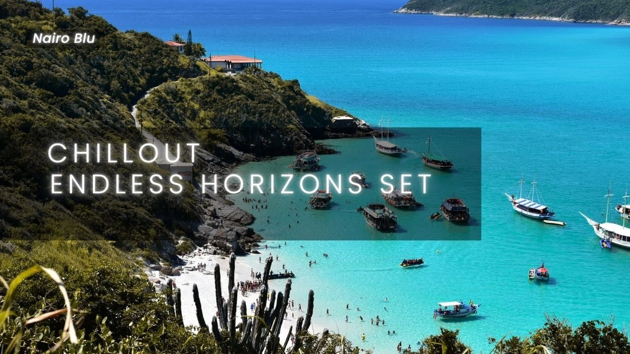 Relaxing Chillout & Ambient Music for Focus & Calm – Endless Horizons | Nairo Blu | Chillout Set
