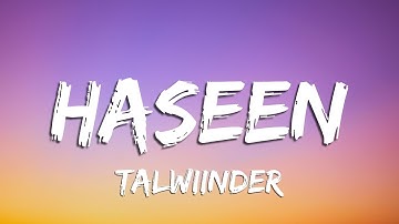 Talwiinder - Haseen Lyrics | Tere ishq da jaam haseen ae 🍷💖Shubh haseen meri shaam haseen ae 🌅✨