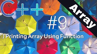 C++ | How to using FUNCTION with ARRAY to printing it 9
