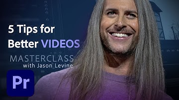 Video Masterclass | 5 Tips for Better Videos | Adobe Creative Cloud