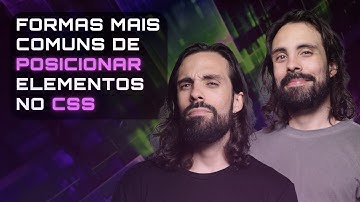 FORMAS MAIS COMUNS DE POSICIONAR ELEMENTOS NO CSS