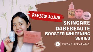 REVIEW JUJUR  SKINCARE DABEBEAUTE VARIAN BOOSTER WHITENING SERIES// FEELING SERUM