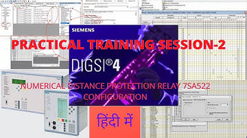 Session-2: Siprotec-4 Practical Training || Configuration of BI/BO || CFC Logic || DR and Trip Log