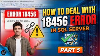 How To deal With 18456 Error In SQL Server management studio  DBA PART - 5