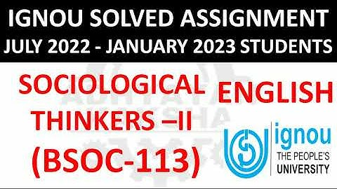 BSOC 113 (ENGLISH) SOCIOLOGICAL THINKERS II - IGNOU SOLVED ASSIGNMENT 2022-2023 - JULY 2022 JAN 2023