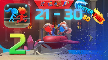 Water & Fire Stickman 3D All levels 21 - 30 Gameplay Android iOS Part #2
