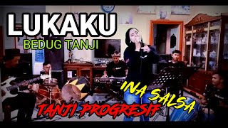 TATALU PAKE BEDUG TANJI || LUKAKU - Ina Salsa versi TANJIDOR PROGRESIF live sesions