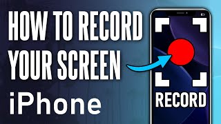 How to Record Your Screen on iPhone (Updated)