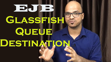 EJB Message Driven Bean Glassfish Creating Queue and Destination Part 2