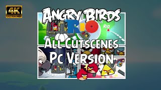 Angry Birds Rio - All Cutscenes (4K 60FPS)