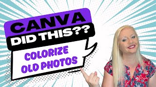 How to Colorize Black & White Photos in Canva (2025 Tutorial)