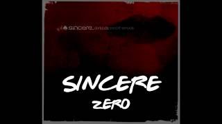 SINCERE - Zero