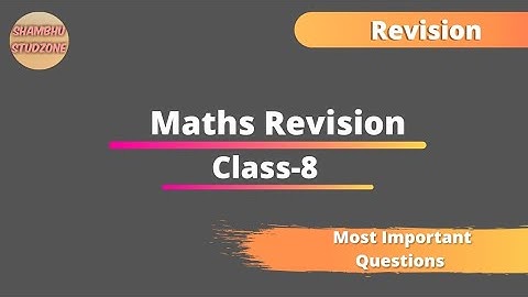 Maths Revision | Class-8 | Shambhu Studzone