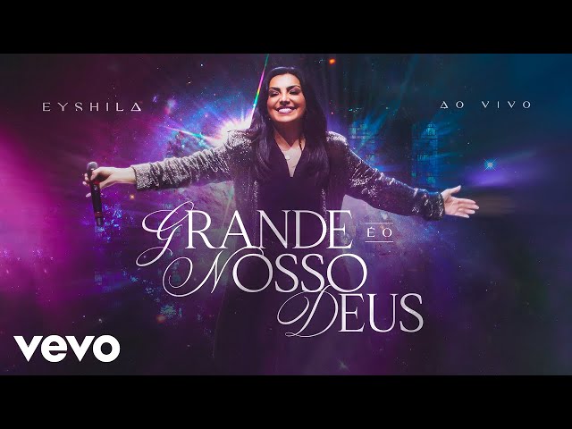 EYSHILA - GRANDE E O NOSSO DEUS