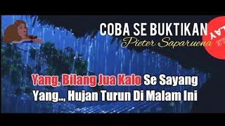 (LAGU AMBON POPULER BIKIN BAPER) COBA SE BUKTIKAN - PIETER SAPARUENA