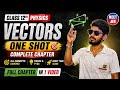 Vectors One Shot 2026 | Complete Chapter in 1 Video | Class 11 Physics | JEE Main + NEET + Boards
