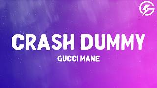 Gucci Mane - Crash Dummy (Lyrics)