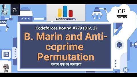 B. Marin and Anti-coprime Permutation || Codeforces Round #779 (Div. 2) || বাংলায় সমাধান আলোচনা ||