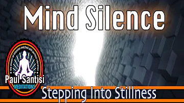 GUIDED MEDITATION MIND SILENCE Remove Negative Blocks Automatically Quiet The Mind Paul Santisi