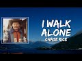 Chase Rice - I Walk Alone Lyrics