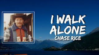 Chase Rice - I Walk Alone Lyrics