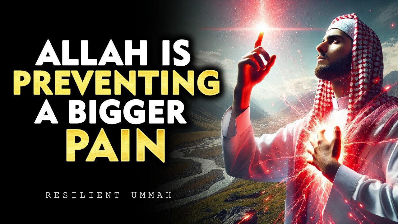 Allah Is Preventing a Bigger Pain | ISLAM