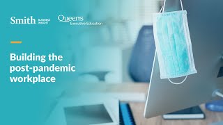Building the post-pandemic workplace