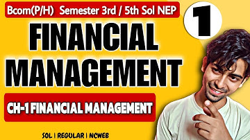 Bcom(P/H) Unit 1 | CH-1 Financial Management | Financial Management |Sol Du NEP | SEM 3rd/5th NEP |