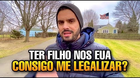 TER FILHO NOS EUA, CONSIGO ME LEGALIZAR?