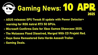 Gaming News | XBox Showcase | The Molasses Flood | Days Gone | Deals | 10 APR 2025