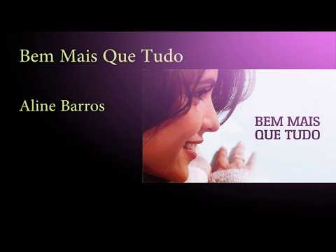 Bem mais que tudo (Aline Barros) - com letra cifra e partitura