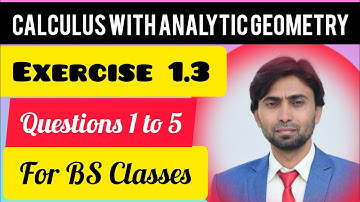 Calculus with Analytic geometry ( chapter no 01) Exercise 1.3 (Question no 1 to 5) Topic :Continuity