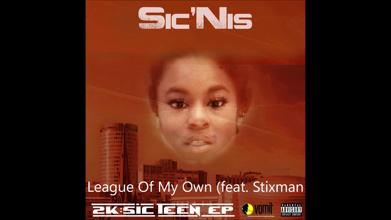 League Of My Own feat. Stixman - 2k:SIC'teen EP -  Sic'Nis