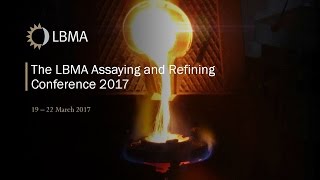 The LBMA Good Delivery System – Recent and Future Developments (2017 Conference)