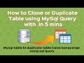 How to Clone or Duplicate table using MySql Query | Query to create table  backup [Hindi]