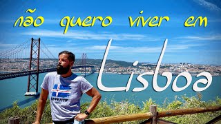 Portugal: Não quero viver em Lisboa