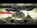 When jesus saved the world  efisio cross