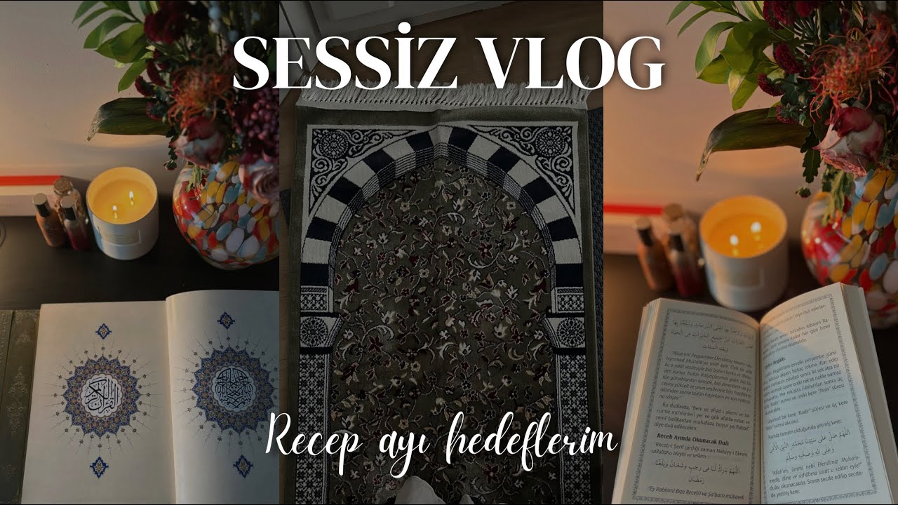 SESSİZ VLOG I Üç Ayların Önemi I Recep Ayı Hedeflerim