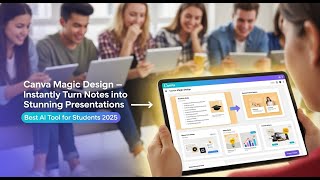 Canva Magic Design – Instantly Turn Notes into Stunning Presentations Best AI Tool for Students 2025
