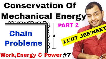 Class 11 physics chapter 6 | Work,Energy and Power 07 | Chain Problems | Conservation of Energy 2 |
