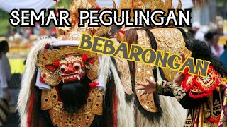 SEMAR PEGULINGAN || TABUH PETEGAK BEBARONGAN